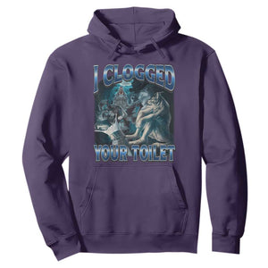 Alpha Wolf Meme Hoodie I Clogged Your Toilet Funny Unhinged Stupid Brainrot TS10 Purple Print Your Wear