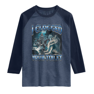 Alpha Wolf Meme Raglan Shirt I Clogged Your Toilet Funny Unhinged Stupid Brainrot TS10 Heather Denim Navy Print Your Wear
