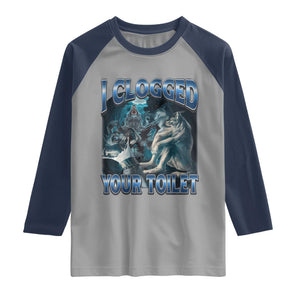 Alpha Wolf Meme Raglan Shirt I Clogged Your Toilet Funny Unhinged Stupid Brainrot TS10 Sport Gray Navy Print Your Wear
