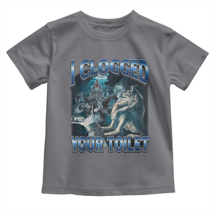Alpha Wolf Meme Toddler T Shirt I Clogged Your Toilet Funny Unhinged Stupid Brainrot TS10 Charcoal Print Your Wear