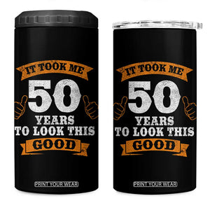 50th Birthday Gifts 4 in 1 Can Cooler Tumbler 50 Year Old Gifts Took Me 50 Years To Look This Good TS10 One Size: 16 oz Black Print Your Wear