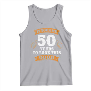 50th Birthday Gifts Tank Top 50 Year Old Gifts Took Me 50 Years To Look This Good TS10 Athletic Heather Print Your Wear