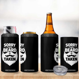 Sorry This Beard Is Taken 4 in 1 Can Cooler Tumbler Valentines Day For Him Dad TS10 Print Your Wear