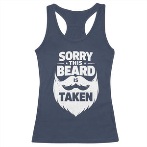 Sorry This Beard Is Taken Racerback Tank Top Valentines Day For Him Dad TS10 Navy Print Your Wear