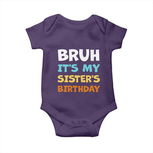 Funny Brother Baby Onesie Bruh Its My Sisters Birthday Meme TS10 Purple Print Your Wear