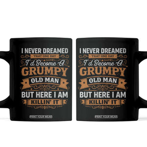 Funny Man Saying Coffee Mug Become A Grumpy Old Man Grandpa Dad TS10 Black Print Your Wear