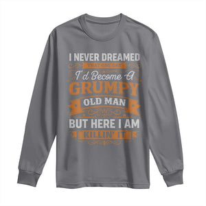Funny Man Saying Long Sleeve Shirt Become A Grumpy Old Man Grandpa Dad TS10 Charcoal Print Your Wear