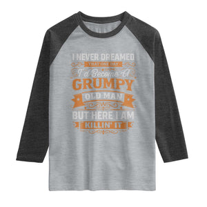 Funny Man Saying Raglan Shirt Become A Grumpy Old Man Grandpa Dad TS10 Heather Gray Heather Charcoal Print Your Wear