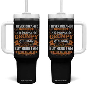 Funny Man Saying Tumbler With Handle Become A Grumpy Old Man Grandpa Dad TS10 One Size: 40 oz Black Print Your Wear