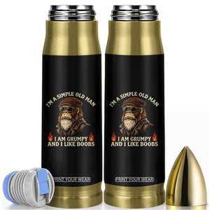 Funny Man Saying Bullet Tumbler Im A Simple Old Man I Am Grumpy And Like Boobs Bigfoot Gag Gift TS10 Black Print Your Wear