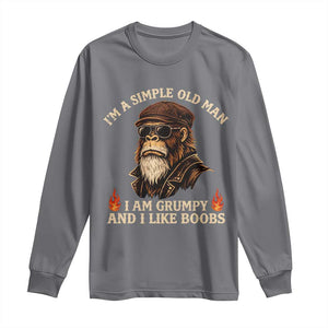Funny Man Saying Long Sleeve Shirt Im A Simple Old Man I Am Grumpy And Like Boobs Bigfoot Gag Gift TS10 Charcoal Print Your Wear