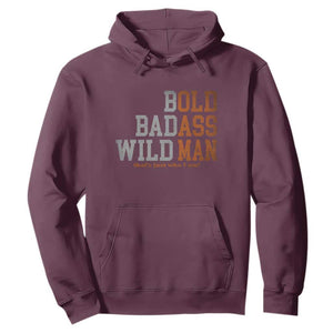 Funny Man Saying Hoodie Birthday Husband Dad Grandpa Fathers Day Men Gag Gift TS10 Maroon Print Your Wear