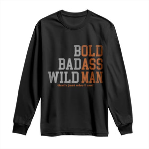 Funny Man Saying Long Sleeve Shirt Birthday Husband Dad Grandpa Fathers Day Men Gag Gift TS10 Black Print Your Wear