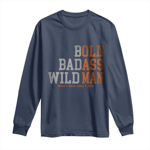 Funny Man Saying Long Sleeve Shirt Birthday Husband Dad Grandpa Fathers Day Men Gag Gift TS10 Navy Print Your Wear