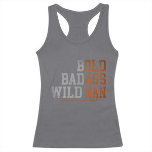 Funny Man Saying Racerback Tank Top Birthday Husband Dad Grandpa Fathers Day Men Gag Gift TS10 Charcoal Print Your Wear