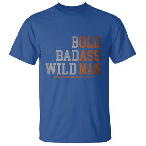 Funny Man Saying T Shirt Birthday Husband Dad Grandpa Fathers Day Men Gag Gift TS10 Royal Blue Print Your Wear