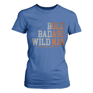 Funny Man Saying T Shirt For Women Birthday Husband Dad Grandpa Fathers Day Men Gag Gift TS10 Royal Blue Print Your Wear