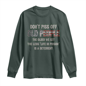 Dont Piss Off Old People Long Sleeve Shirt Funny Saying Retro Sarcastic Birthday Gifts TS10 Dark Forest Green Print Your Wear