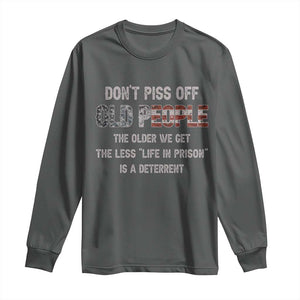 Dont Piss Off Old People Long Sleeve Shirt Funny Saying Retro Sarcastic Birthday Gifts TS10 Dark Heather Print Your Wear