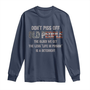 Dont Piss Off Old People Long Sleeve Shirt Funny Saying Retro Sarcastic Birthday Gifts TS10 Navy Print Your Wear