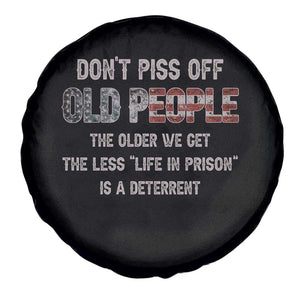 Dont Piss Off Old People Spare Tire Cover Funny Saying Retro Sarcastic Birthday Gifts TS10 Print Your Wear