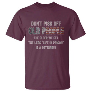 Dont Piss Off Old People T Shirt Funny Saying Retro Sarcastic Birthday Gifts TS10 Maroon Print Your Wear
