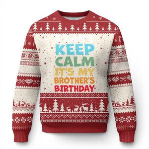 Its My Brothers Birthday Ugly Christmas Sweater I Cant Keep Calm Funny Sister Bday Party Family Matching TS10 Beige Red Print Your Wear