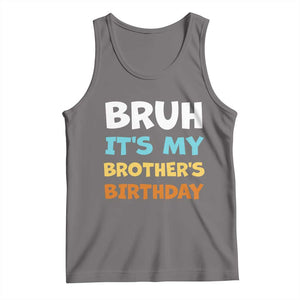 Funny Sister Tank Top Bruh Its My Brothers Birthday Meme TS10 Deep Heather Print Your Wear
