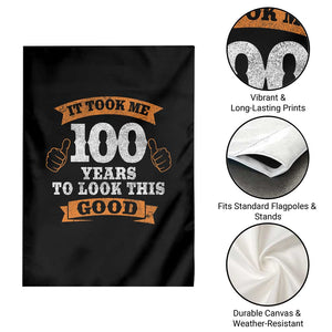 100th Birthday Garden Flag 100 Year Old Gifts Took Me 100 Years To Look This Good TS10 Print Your Wear