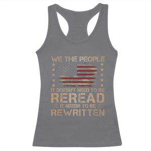 US Flag Constitution Of The USA Needs To Be Reread Racerback Tank Top Patriotic American 4th Of July We The People TS10 Charcoal Print Your Wear