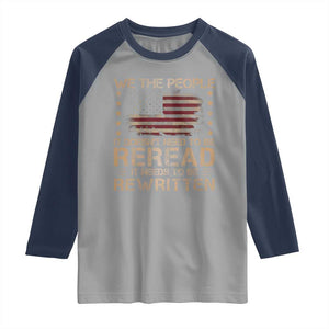 US Flag Constitution Of The USA Needs To Be Reread Raglan Shirt Patriotic American 4th Of July We The People TS10 Sport Gray Navy Print Your Wear