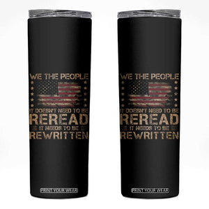 US Flag Constitution Of The USA Needs To Be Reread Skinny Tumbler Patriotic American 4th Of July We The People TS10 Black Print Your Wear