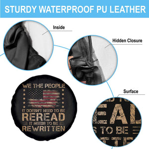 US Flag Constitution Of The USA Needs To Be Reread Spare Tire Cover Patriotic American 4th Of July We The People TS10 Print Your Wear