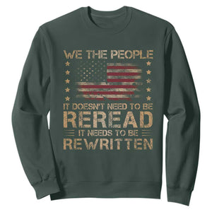 US Flag Constitution Of The USA Needs To Be Reread Sweatshirt Patriotic American 4th Of July We The People TS10 Dark Forest Green Print Your Wear