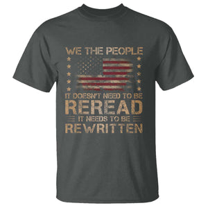 US Flag Constitution Of The USA Needs To Be Reread T Shirt Patriotic American 4th Of July We The People TS10 Dark Heather Print Your Wear