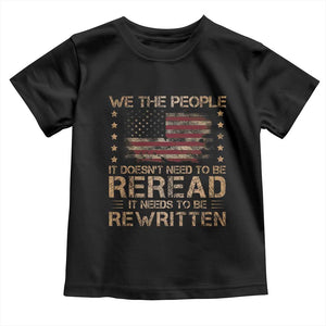 US Flag Constitution Of The USA Needs To Be Reread Toddler T Shirt Patriotic American 4th Of July We The People TS10 Black Print Your Wear