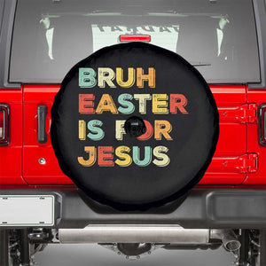 Bruh Easter Is For Jesus Spare Tire Cover Christian Religious TS10 Black Print Your Wear