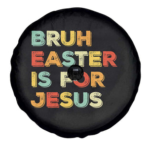Bruh Easter Is For Jesus Spare Tire Cover Christian Religious TS10 Print Your Wear