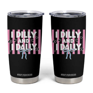 Dilly Dally Tumbler Cup Trendy Viral Funny Girly TS10 Black Print Your Wear