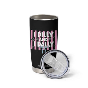 Dilly Dally Tumbler Cup Trendy Viral Funny Girly TS10 Print Your Wear