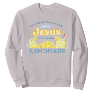 Life Gave Me Some Lemons Sweatshirt Funny Lemonade Jesus Christian TS10 Ice Gray Print Your Wear