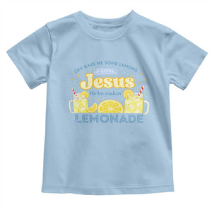 Life Gave Me Some Lemons Toddler T Shirt Funny Lemonade Jesus Christian TS10 Light Blue Print Your Wear