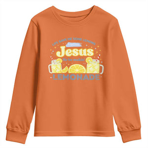 Life Gave Me Some Lemons Youth Sweatshirt Funny Lemonade Jesus Christian TS10 Orange Print Your Wear