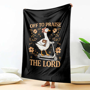 Funny Goose Christian Throw Blanket Off To Praise The Lord Bible Verse Trendy Church TS10 Print Your Wear