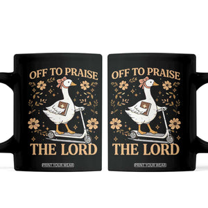 Funny Goose Christian Coffee Mug Off To Praise The Lord Bible Verse Trendy Church TS10 Black Print Your Wear