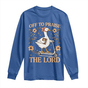 Funny Goose Christian Long Sleeve Shirt Off To Praise The Lord Bible Verse Trendy Church TS10 Royal Blue Print Your Wear