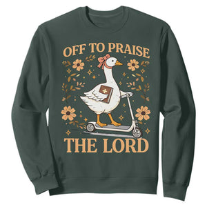Funny Goose Christian Sweatshirt Off To Praise The Lord Bible Verse Trendy Church TS10 Dark Forest Green Print Your Wear