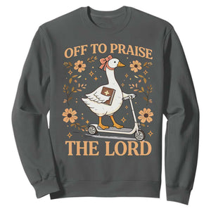 Funny Goose Christian Sweatshirt Off To Praise The Lord Bible Verse Trendy Church TS10 Dark Heather Print Your Wear