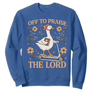 Funny Goose Christian Sweatshirt Off To Praise The Lord Bible Verse Trendy Church TS10 Royal Blue Print Your Wear