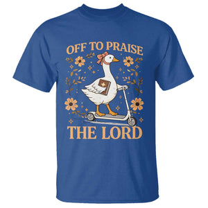 Funny Goose Christian T Shirt Off To Praise The Lord Bible Verse Trendy Church TS10 Royal Blue Print Your Wear